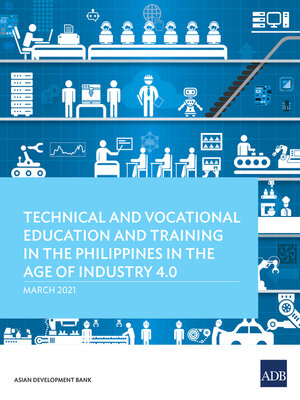 cover image of Technical and Vocational Education and Training in the Philippines in the Age of Industry 4.0
